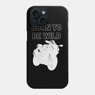 born to be wild white Phone Case