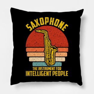 Saxophone The Instrument For Intelligent People Pillow