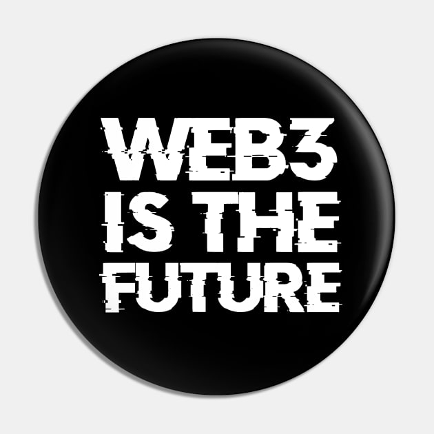 WEB3 is the Future Pin by TriHarder12