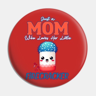 Just a Mom who Loves her Little Firecrackers Pin