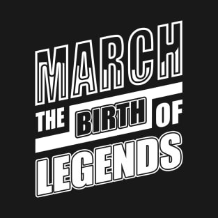 March The Birth Of Legends T-Shirt & Hoodie T-Shirt