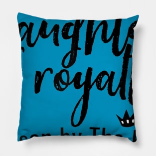 Women Daughters of Royalty Chosen by The King _1 Pillow