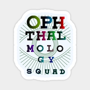 OPHTHALMOLOGY SQUAD, colorful fonts Magnet