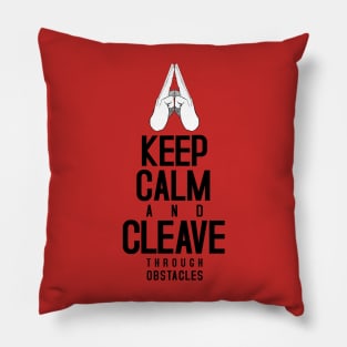 Keep Calm and Cleave Pillow