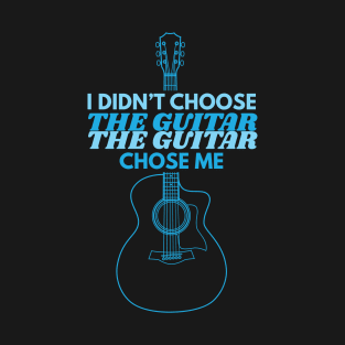 I Didn't Choose The Guitar Acoustic Guitar Outline T-Shirt