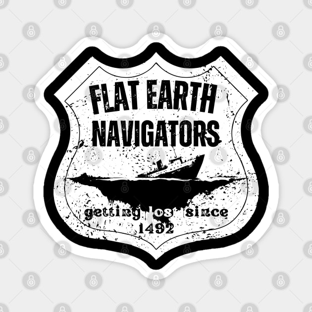 Flat Earth Navigators – Getting Lost Since 1492 Magnet by TuncGK