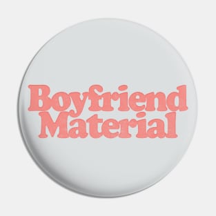 Boyfriend Material / Retro Typography Design Pin