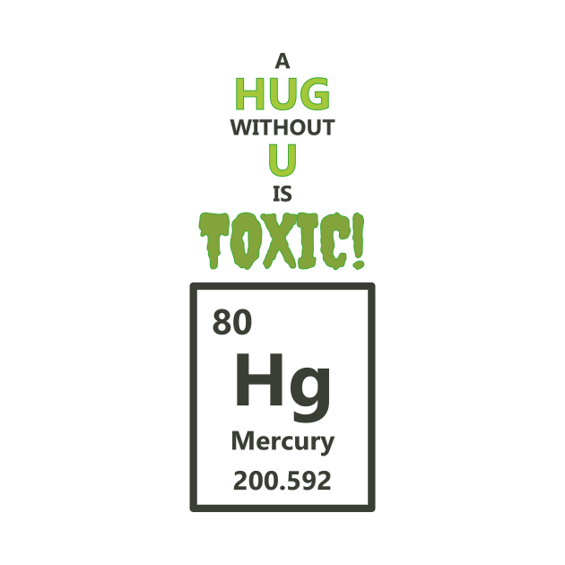 Toxic Hug - Chemistry Humor by sciencenotes