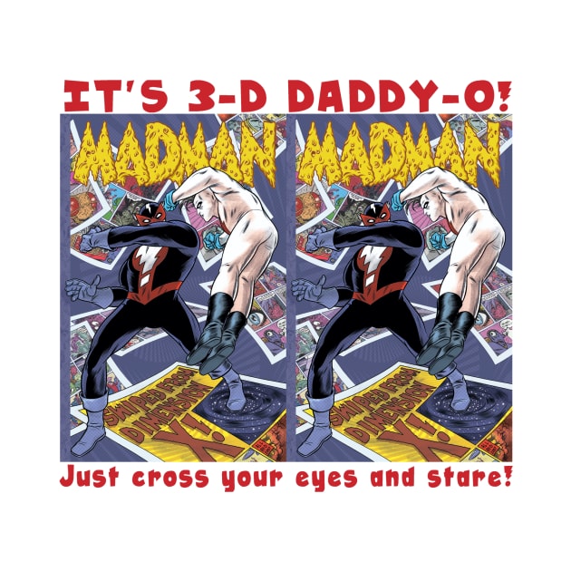 MADMAN DIMENSION X in 3D! by MICHAEL ALLRED