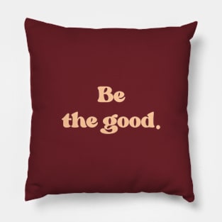 Be the good Pillow