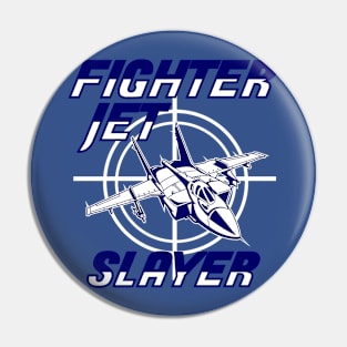 FIGHTER JET SLAYER Pin