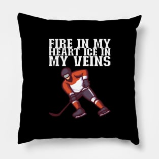 Fire In My Heart Ice In My Veins - Ice Hockey Gift Pillow