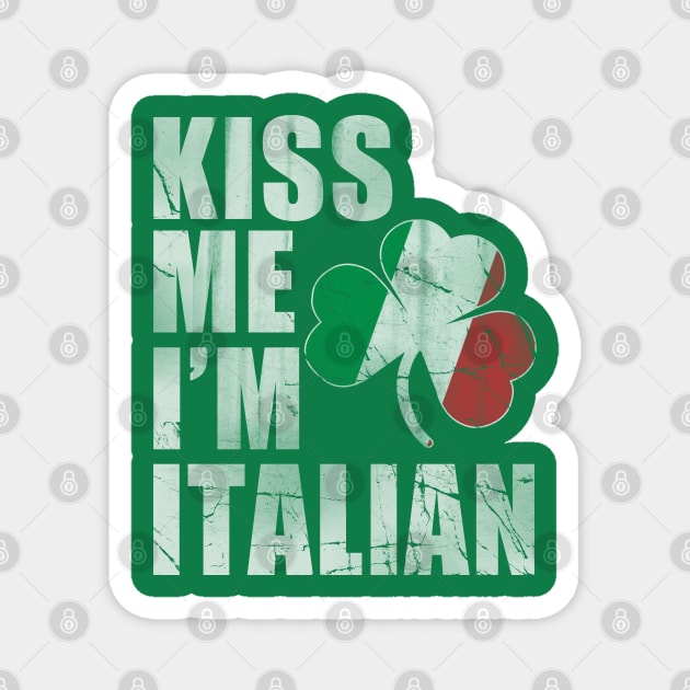 Irish Kiss Me I'm Italian St Patrick's Day Magnet by E