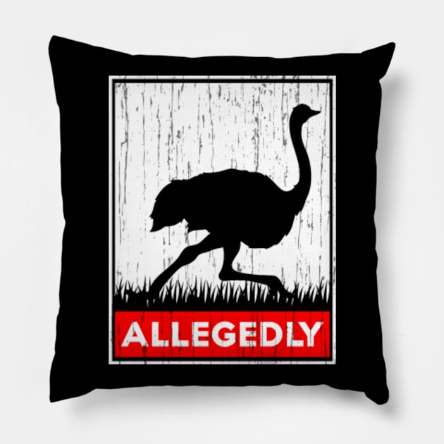 Allegedly Ostrich Vintage Distressed Pillow by HeroGifts