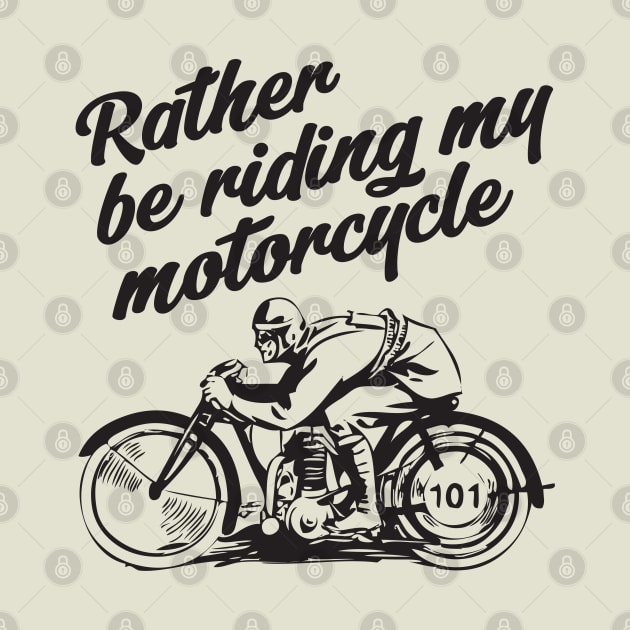 Rather be riding - black print by retropetrol