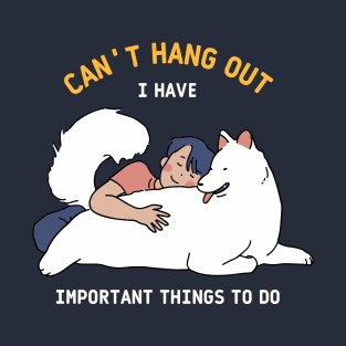 Can't hang out T-Shirt