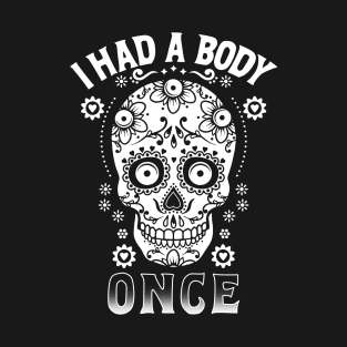 Funny Day of the Dead Dia De Los Muertos Funny Sugar Skull Skeleton T-Shirt