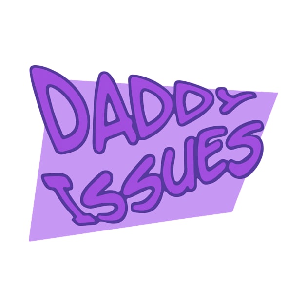 Daddy Issues Shirt by SinfulHime