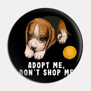 Adopt me don't shop me - white letters Pin