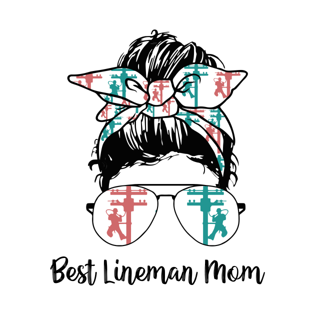 Disover Best Lineman Mom Ever Mom Life - Best Lineman Mom Ever Mom Life - T-Shirt