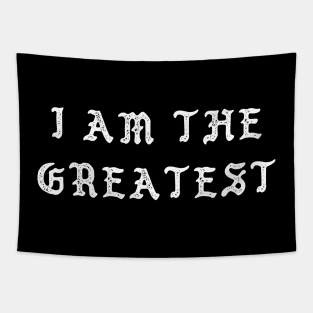 I Am The Greatest Tapestry