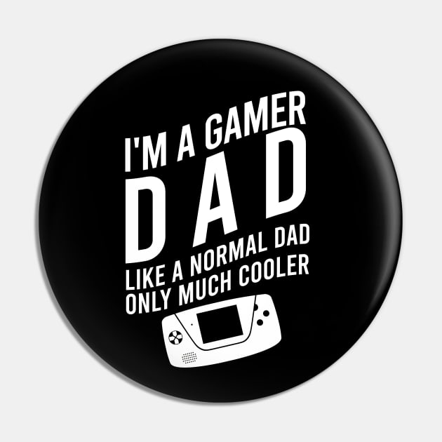 I'm a gamer dad like a normal dad only much cooler Pin by cypryanus