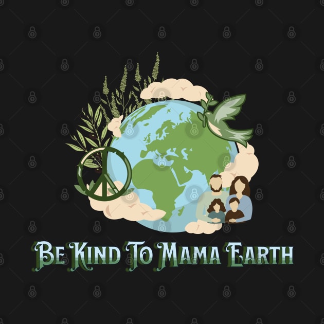 Be Kind To Mama Earth by PurpleSpiritZone