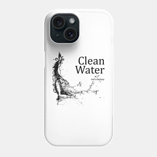 Clean Water - Not a Fantasy Phone Case