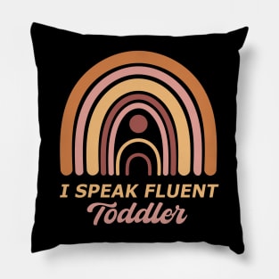 I Speak Fluent Toddler Pillow