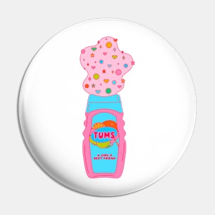 Tums, A Girls Best Friend Pin