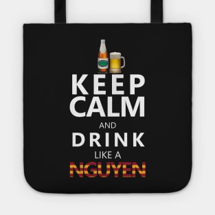 Keep Calm and drink like a nguyen Tote