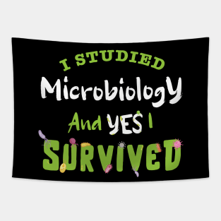 I studied Microbiology and YES I survived / Microbiologist design, Microbiologist Gift, Microbiology Lover Gift, funny Microbiologist gift Tapestry