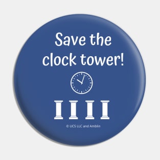 Save The Clock Tower Pin