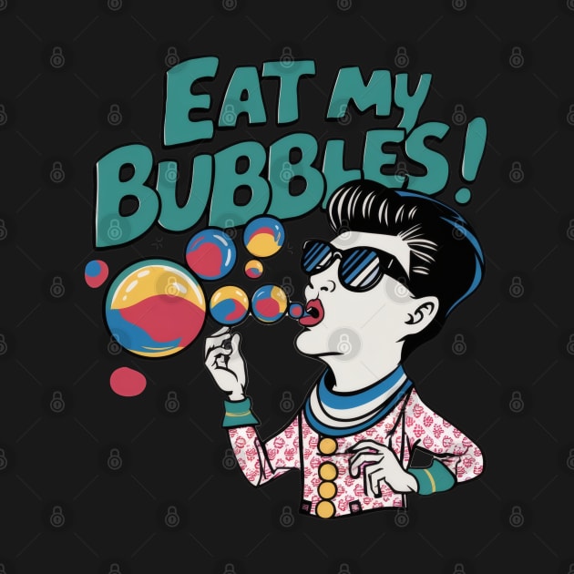 Eat my bubbles by SimpliPrinter