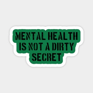 mental health is not a dirty secret Magnet