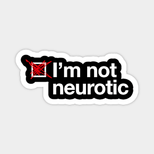 I'm not neurotic (white text) Magnet