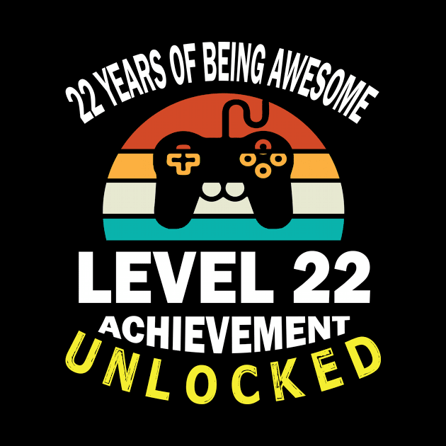 22 Years Of Being Awesome Level 22 Achievement Unlocked Birthday Gamer Son Brother by bakhanh123