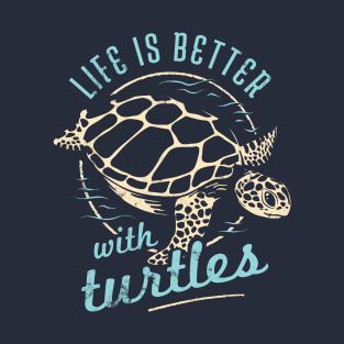 Life is Better with Turtles T-Shirt