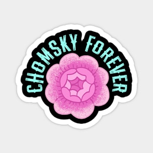 Fight against power. Question everything. We need more Noam Chomsky. Read Chomsky. Chomsky forever. Human rights activism. Pink rose flower. Magnet