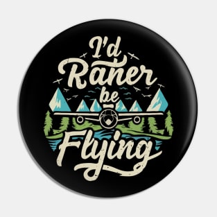 I'd Rather Be Flying. Retro Aircraft Pin