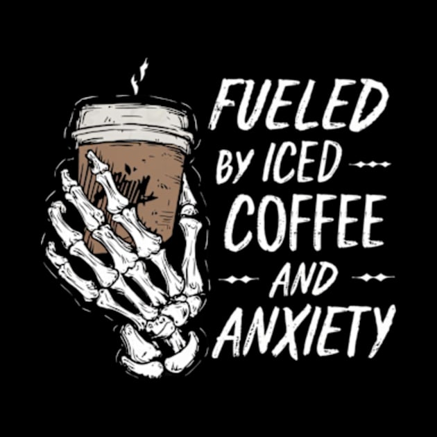 Fueled By Iced Coffee And Anxiety by style flourish