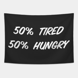 50% Tired 50% Hungry Tapestry