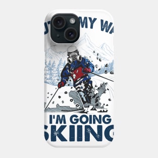 Out Of My Way I'm Going Skiing Phone Case