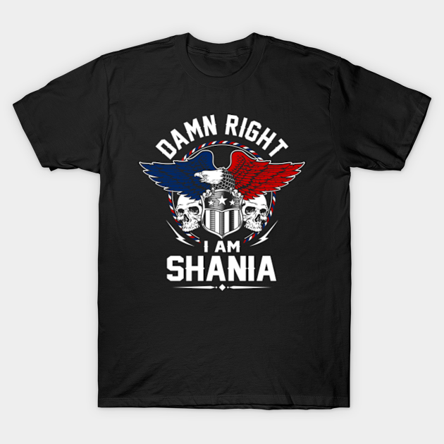 Discover Shania Name T Shirt - Damn Right I Am Shania Gift Item Tee - Shania - T-Shirt