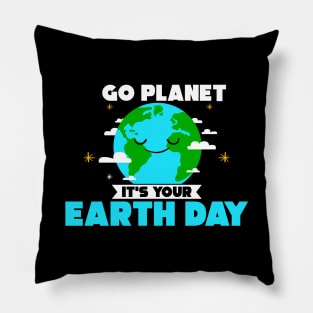 Cute Go Planet It's Your Earth Day Funny Pun Pillow