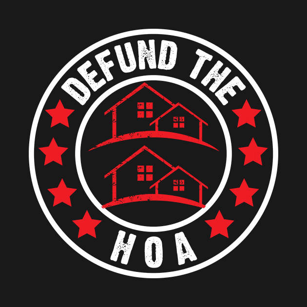 DEFUND THE HOA Homeowners Association Shirt | Home Owner Association Shirt | HOA Property Owners Management Association Shirt by BlueGifto