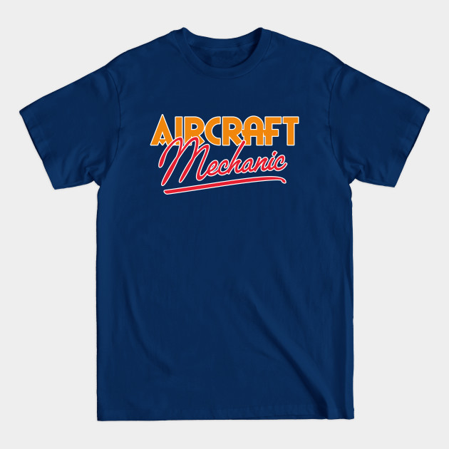 Disover Aircraft Mechanic Retro Aviation - Aircraft Mechanic - T-Shirt