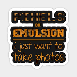 Pixels or Emulsion, I just want to take photos Magnet