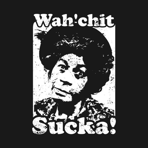 Wah'chit Sucka! - Aunt Esther by GagaPDS