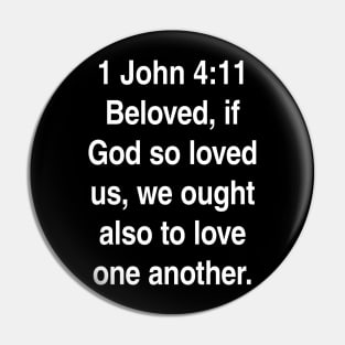 1 John 4:11  King James Version (KJV) Bible Verse Typography Pin